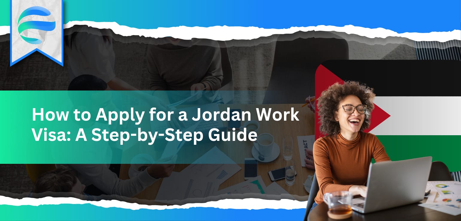 How to Apply for a Jordan Work Visa: A Step-by-Step Guide